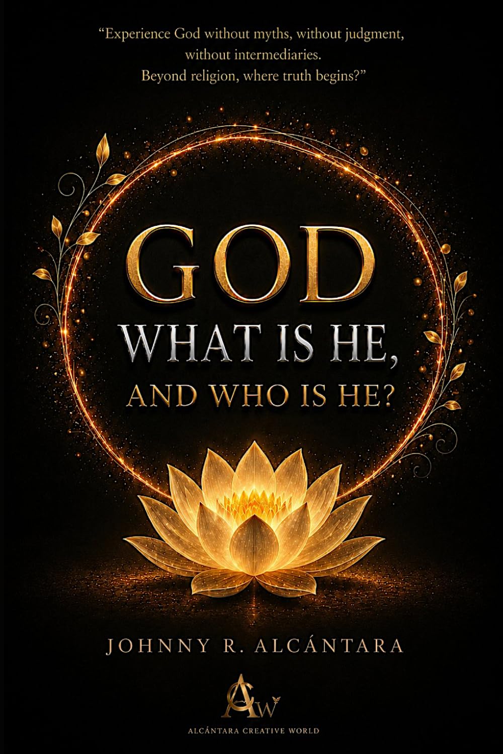 GOD - WHAT IS HE, AND WHO IS HE?