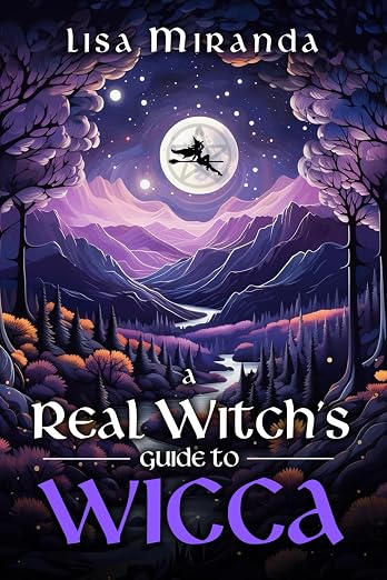 A Real Witch's Guide To Wicca