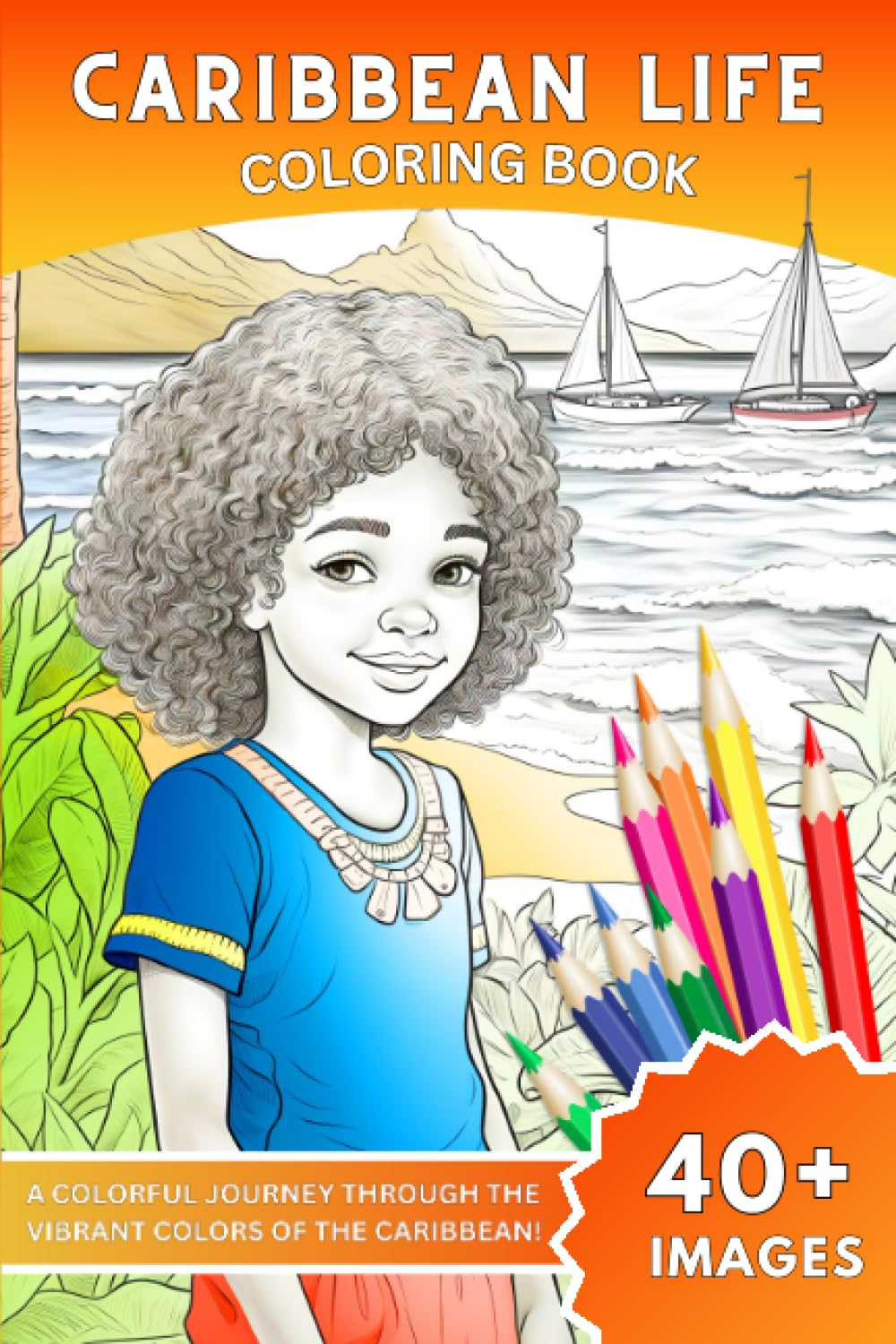 Caribbean Life Coloring Book: A Colorful Journey Through The Vibrant Colors Of The Caribbean