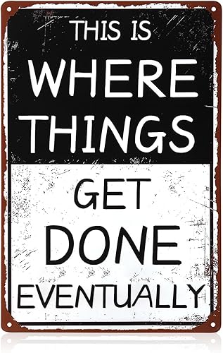 Divertido letrero de garaje, letrero con texto en inglés "This Is Where Things Get Done Eventual", letreros de metal vintage, decoración de pared de