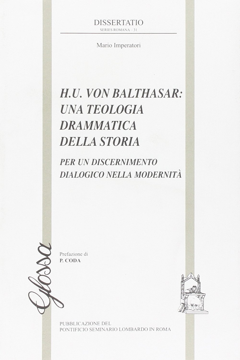H.U. Von Balthasar: Una Teologia Drammatica Della Storia. Per Un Discernimento Dialogico Della Modernità - 4