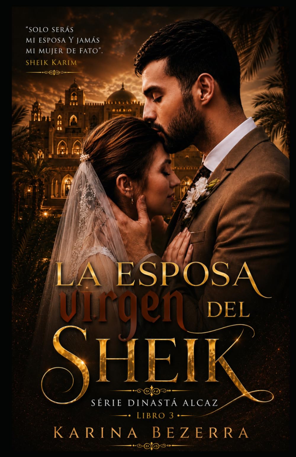 La Esposa Virgen del Jeque (libro-03) (Dinastía Alcaz: Los Jeques y Sus Novias)