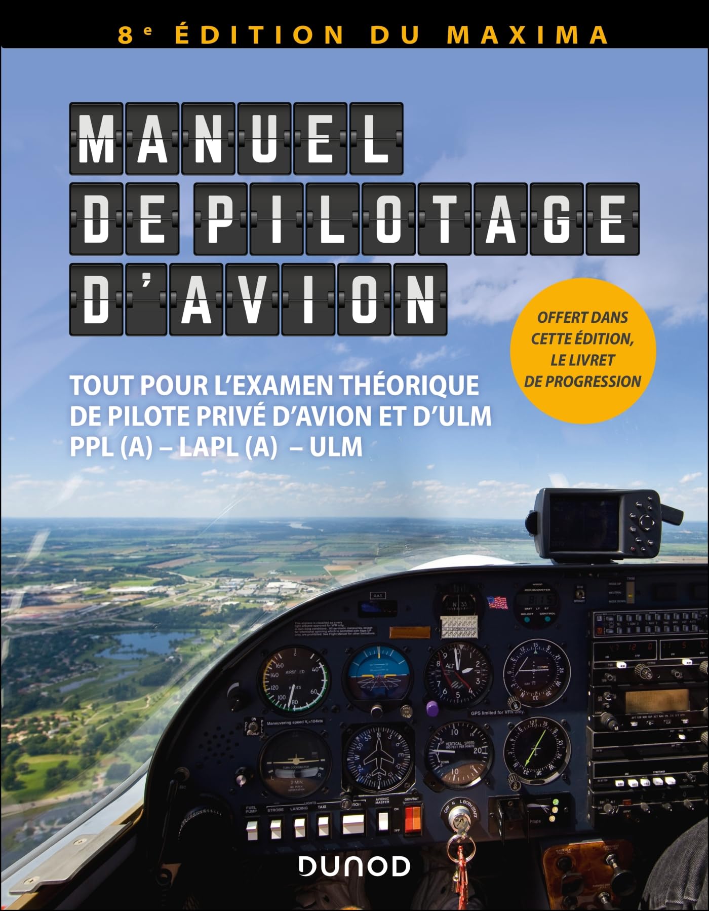 Manuel de pilotage d'avion - 8e éd.: Nouvelle édition du Maxima - Tout pour l'examen théorique de pilote privé d'avion et d'ULM