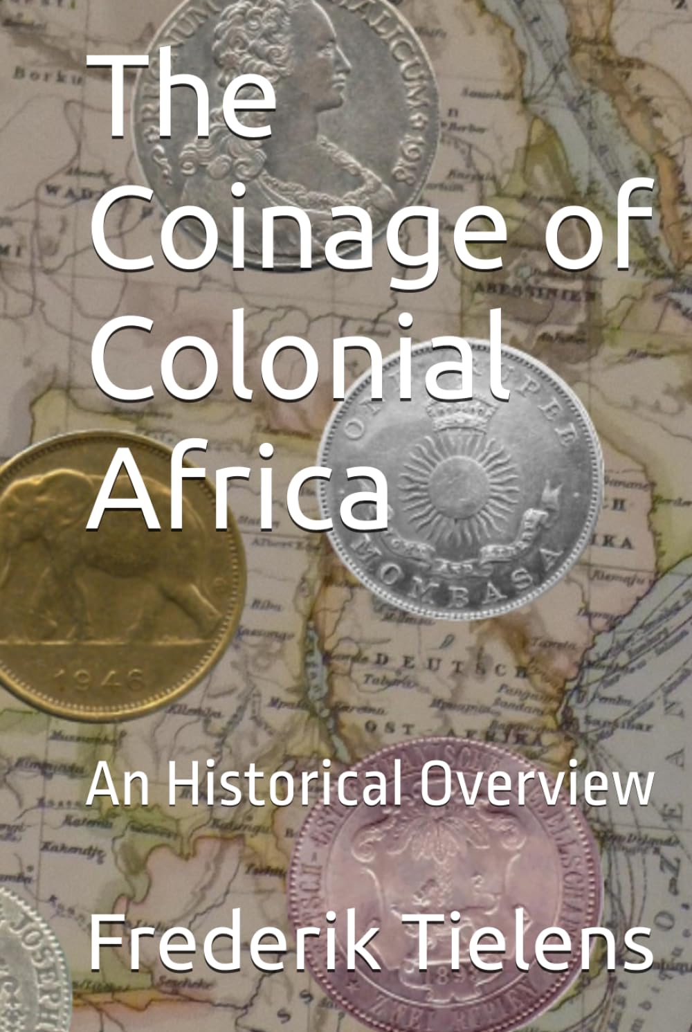 The Coinage of Colonial Africa: An Historical Overview