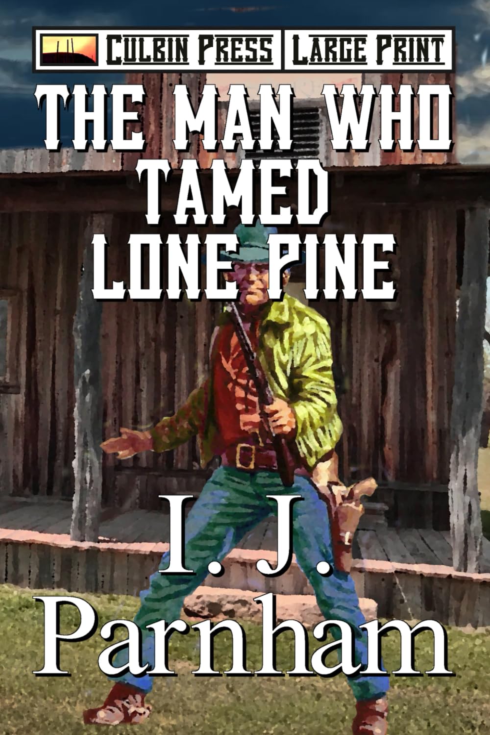 The Man who Tamed Lone Pine: Large Print: 7 (McBain Large Print)