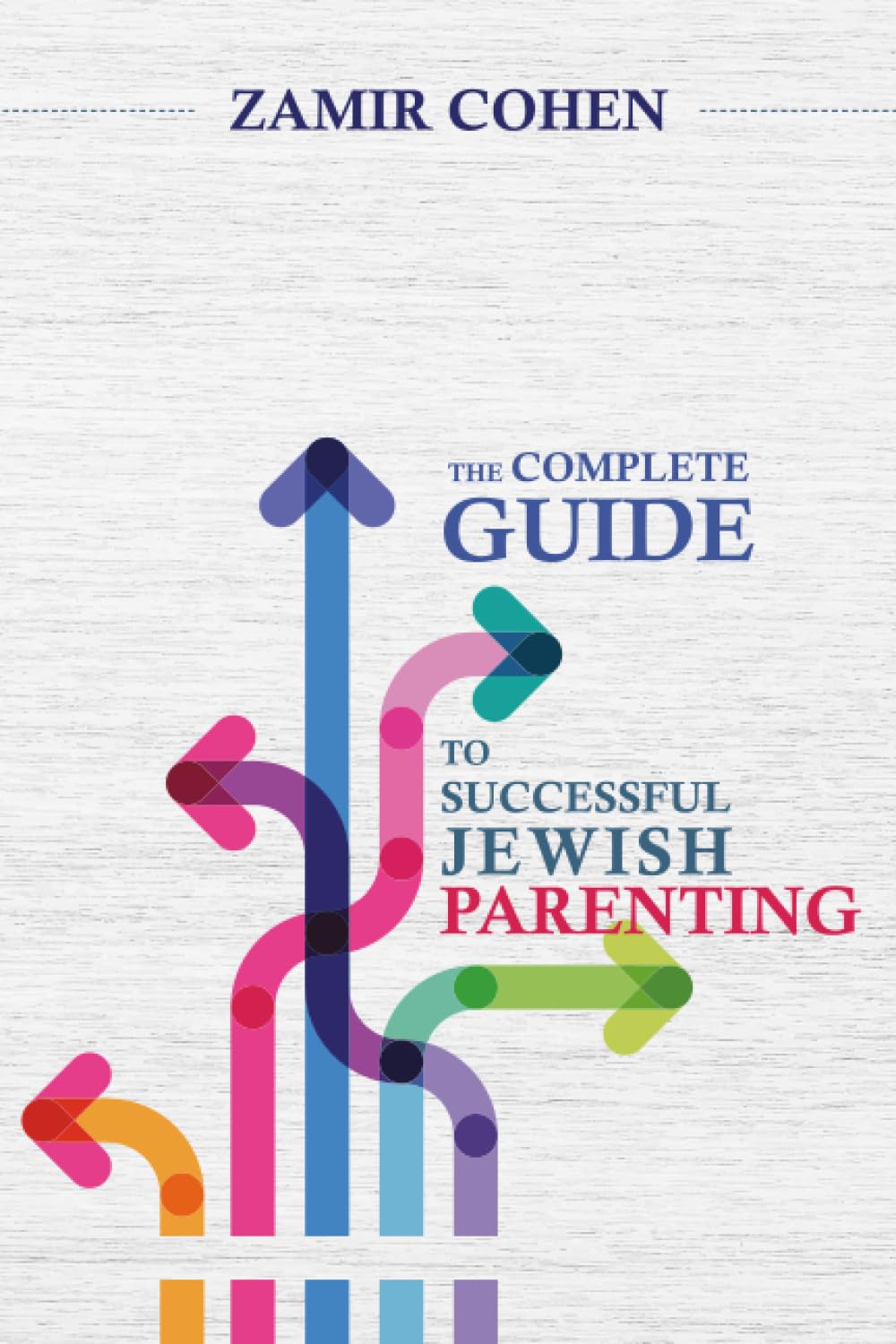 The Complete Guide to Successful Jewish Parenting      Paperback – February 9, 2026