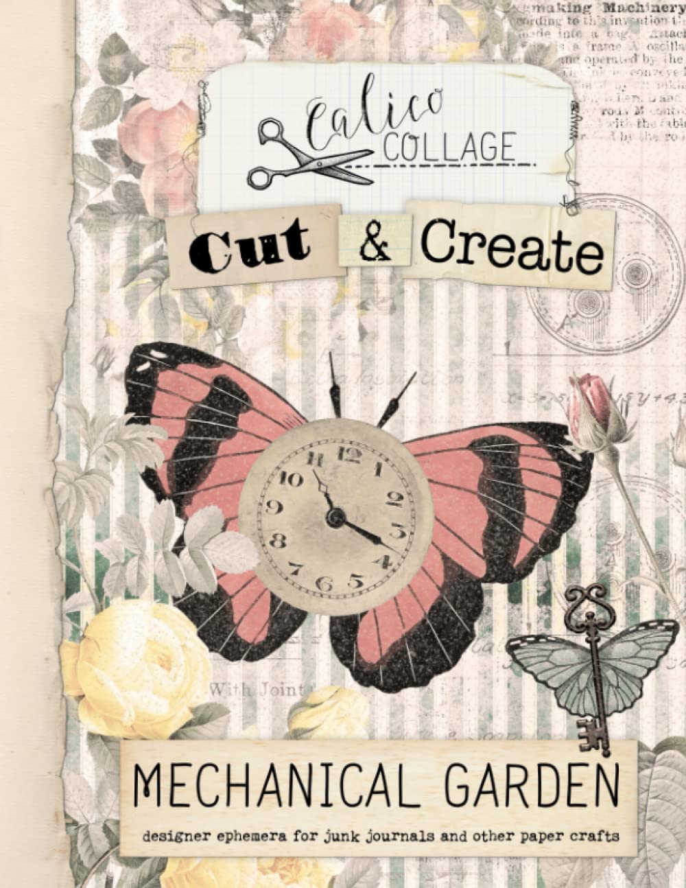 Cut & Create Mechanical Garden Ephemera Book: Designer Ephemera for Junk Journals, Bullet Journals & Other Paper Crafts