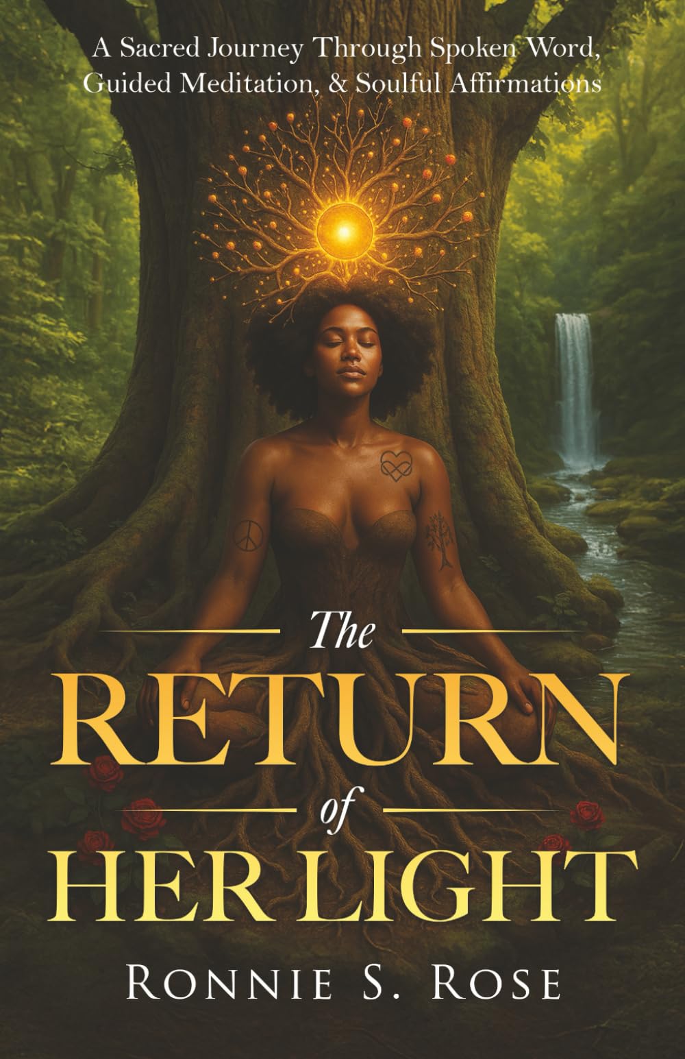 The Return of Her Light: A Sacred Journey Through Spoken Word, Guided Meditation, & Soulful Affirmations