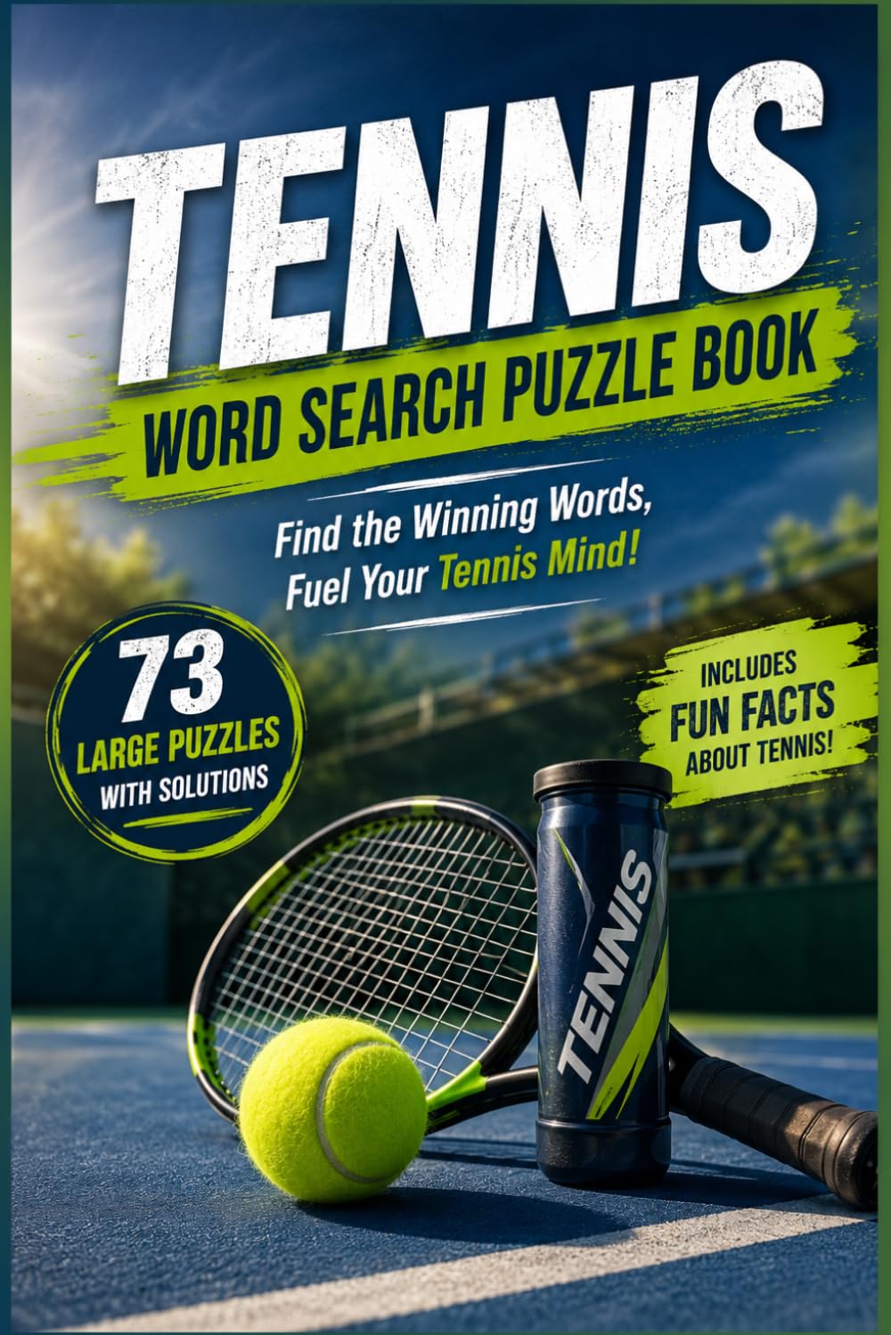 Tennis Word Search Puzzle Book: 73 Large Print Puzzles with Solutions & Fun Facts for Tennis Lovers