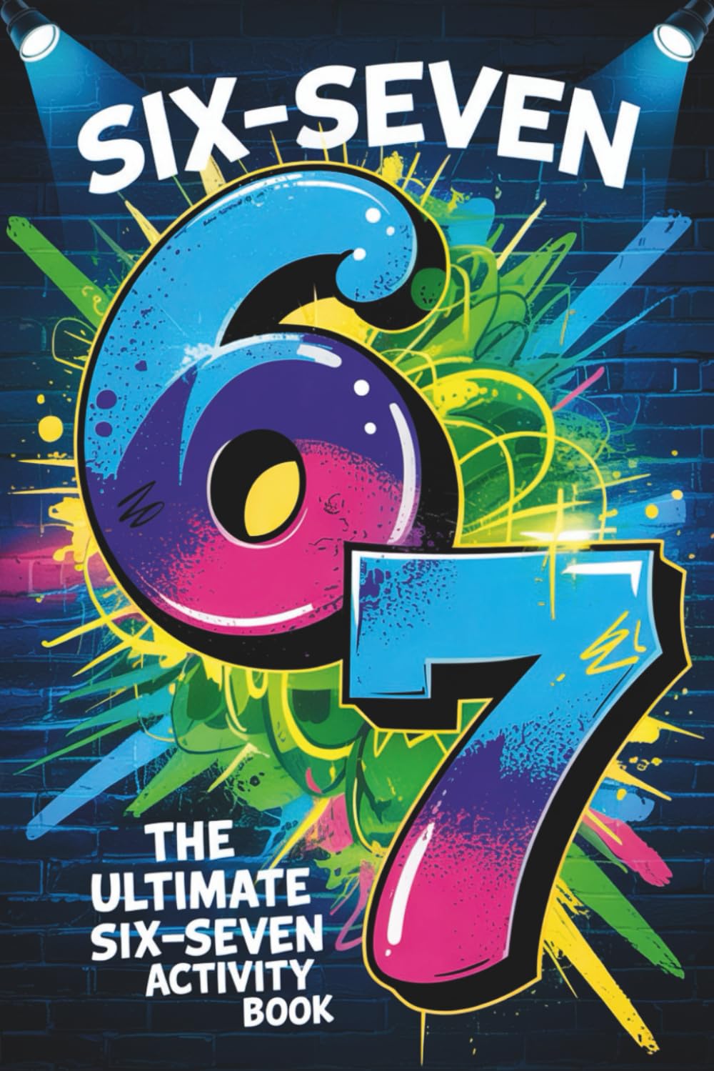 Stocking Stuffers: 6-7 SIX SEVEN!: 67 Meme Activity Book: Holiday Gift with Christmas Jokes and More To Do (stocking stuffers teens)      Paperback – November 29, 2025