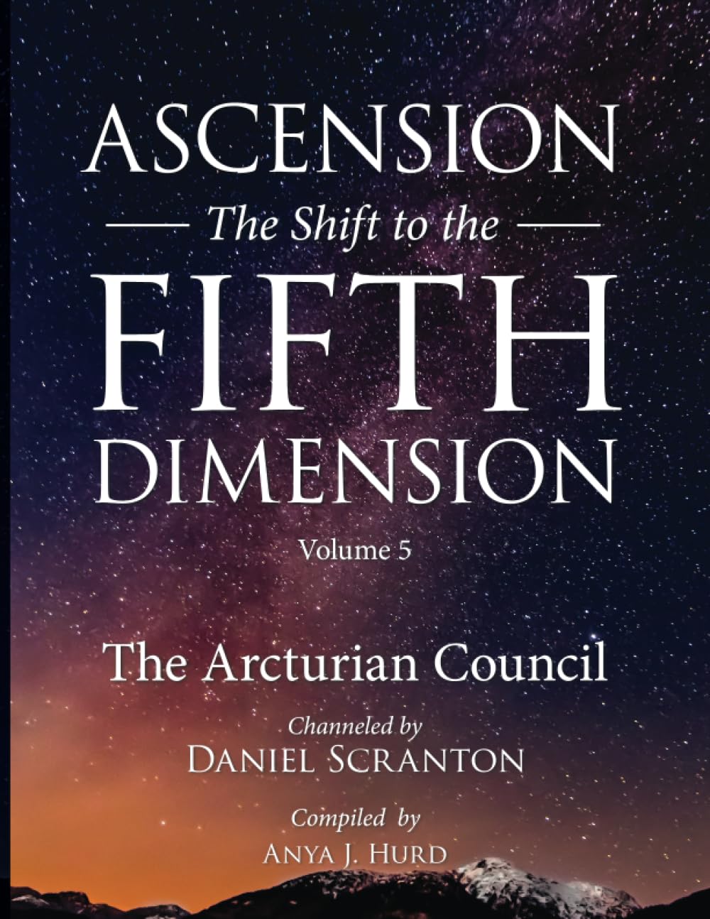 Ascension: The Shift to the Fifth Dimension, Volume 5