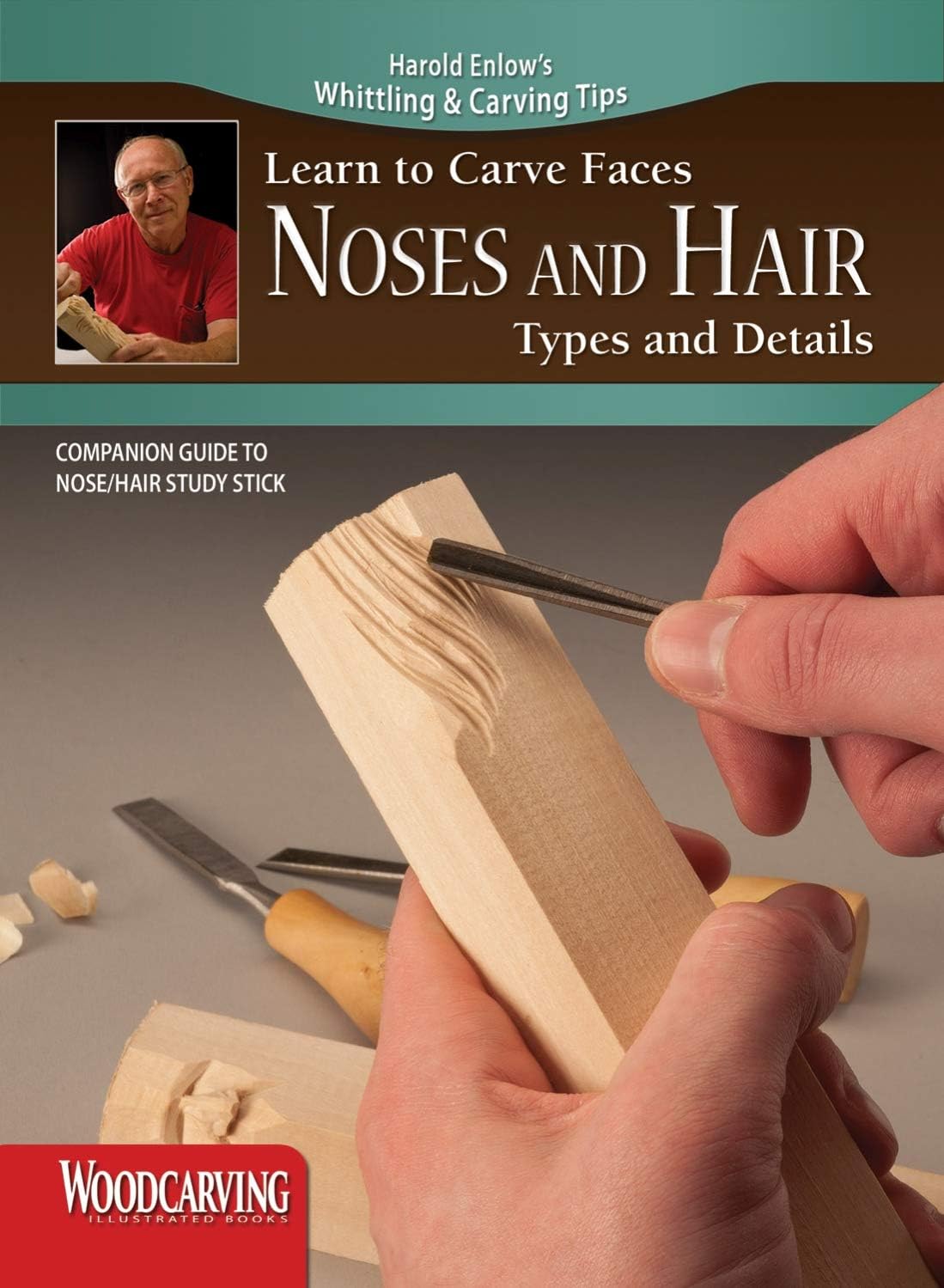 Learn to Carve Faces: Noses and Hair Types and Details (Fox Chapel Publishing) Harold Enlow's Whittling and Carving Tips [Booklet Only] Step-by-Step Directions & Photos to Woodcarving Facial Features
