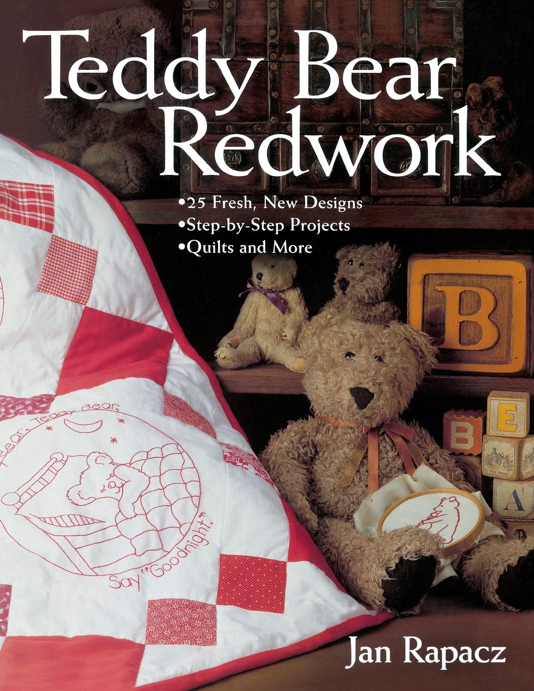 Teddy Bear Redwork: 25 Fresh, New Designs; Step-by-Step Projects; Quilts and More