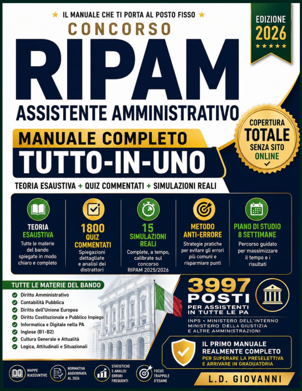 Concorso RIPAM Assistente Amministrativo 2026 - Manuale Completo Tutto-in-Uno: Teoria Esaustiva + 1800 Quiz Commentati + 15 Simulazioni Reali | Metodo Anti-Errore e Copertura Totale Senza Sito