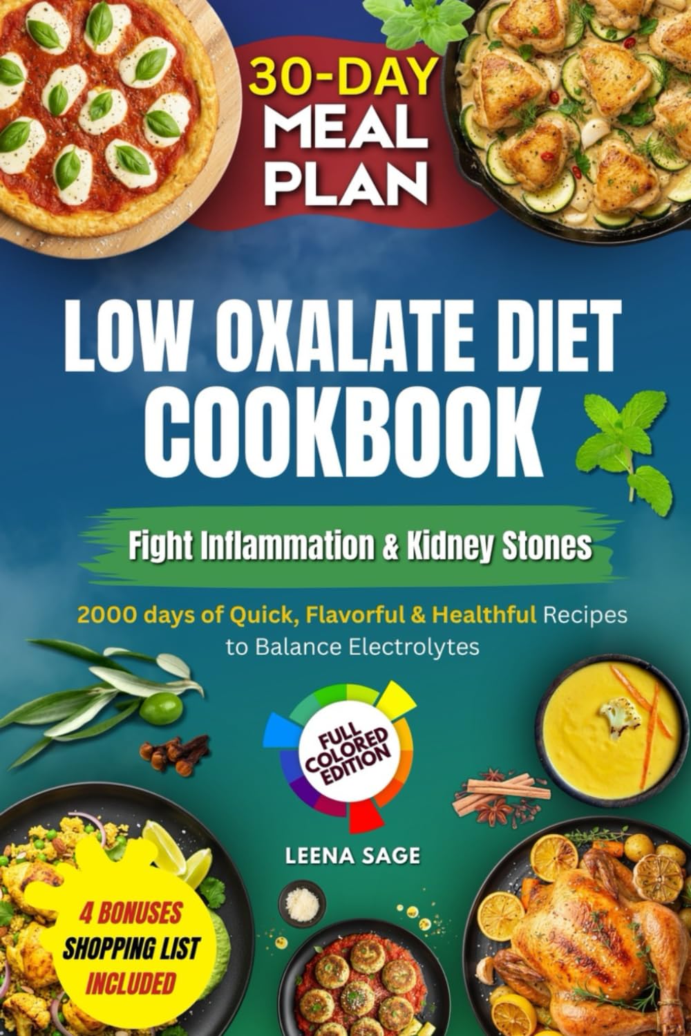 Low Oxalate Diet Cookbook: 2000 days of Quick, Flavorful, and Healthful Recipes to Fight Inflammation, Lower the Risk of Kidney Stones and Balance