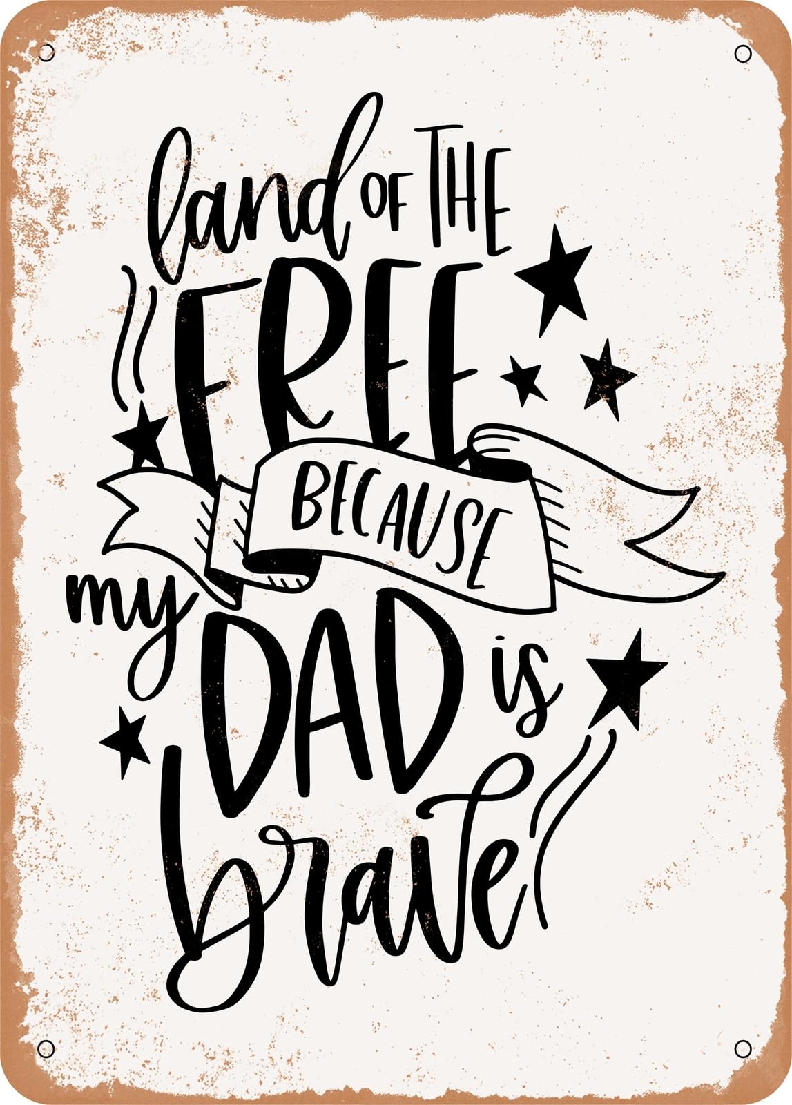 Metal Sign - Dad is Brave - Vintage Rusty Look home decor