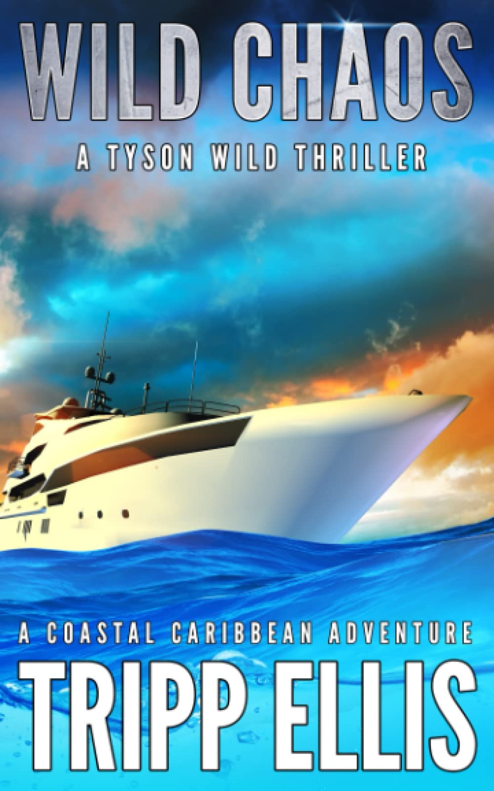 Wild Chaos: A Coastal Caribbean Adventure (Tyson Wild Thriller)