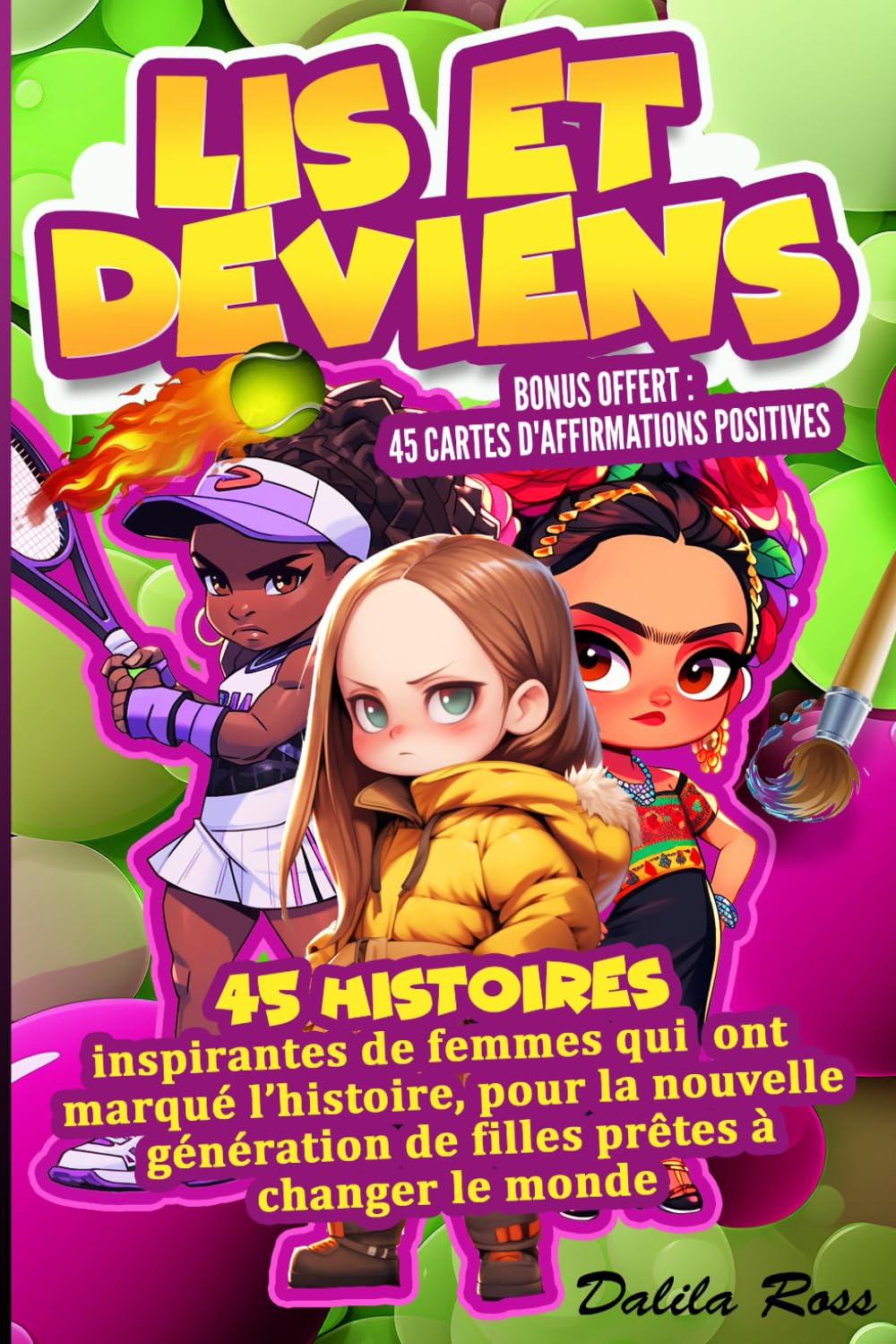Lis et Deviens: 45 Histoires inspirantes de femmes qui ont marqué l'histoire - un livre pour les...