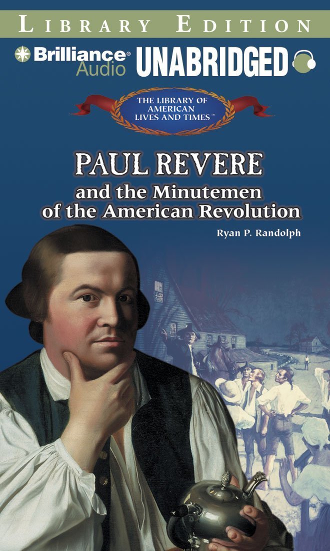 Paul Revere and the Minutemen of the American Revolution (The Library ...