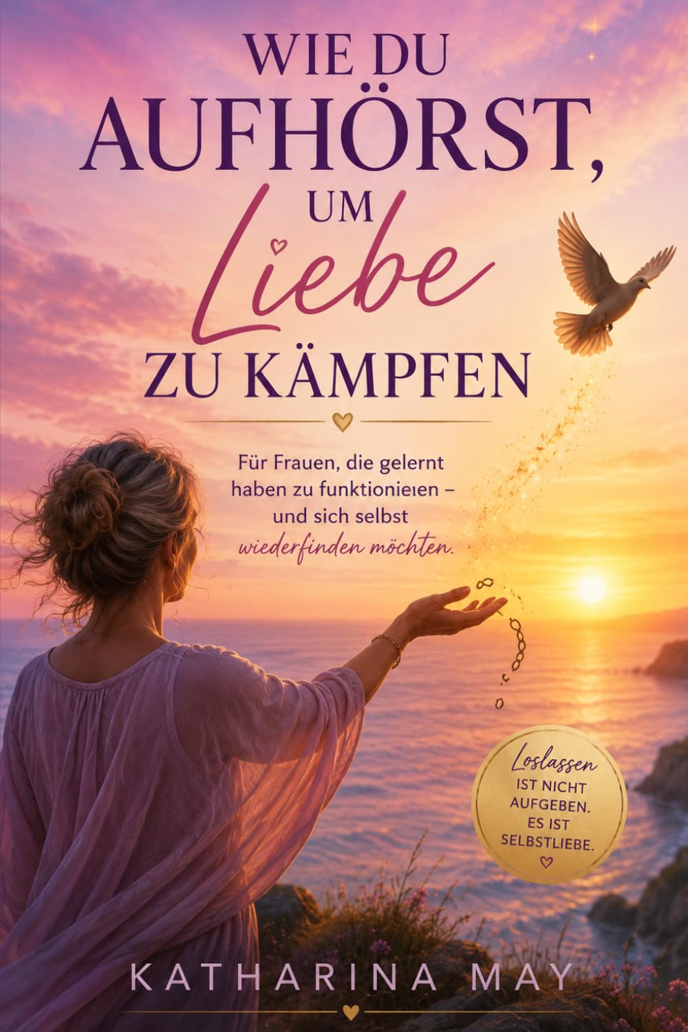 Wie du aufhörst, um Liebe zu kämpfen: Warum Loslassen manchmal der größte Akt der Selbstliebe ist