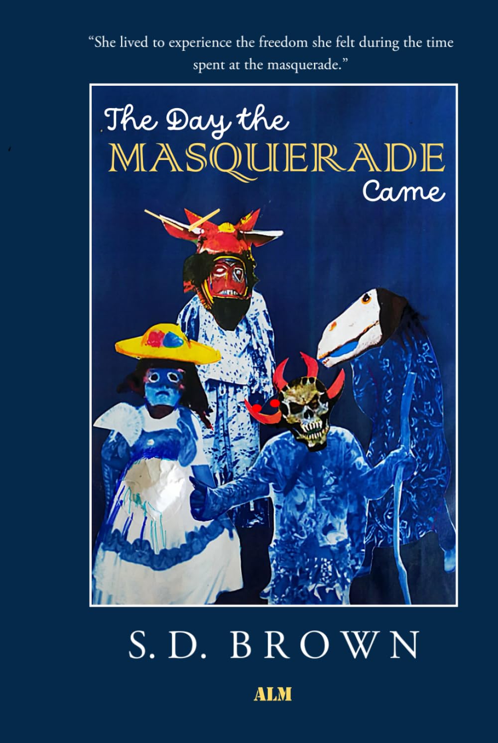 The Day the Masquerade Came: Short stories