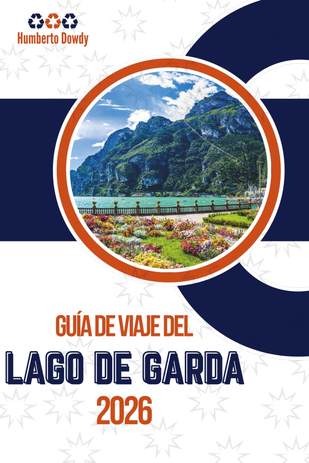GUÍA DE VIAJE DEL LAGO DE GARDA 2026: La guía completa para visitar la joya del norte de Italia