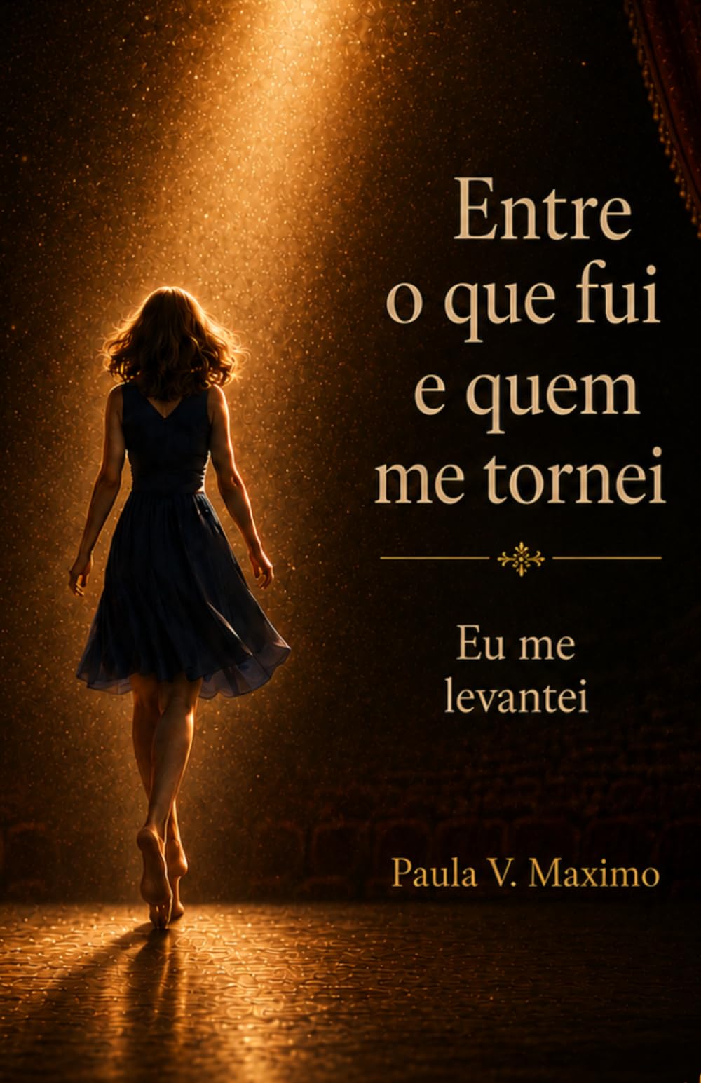 Entre o que fui e quem me tornei: Eu me levantei