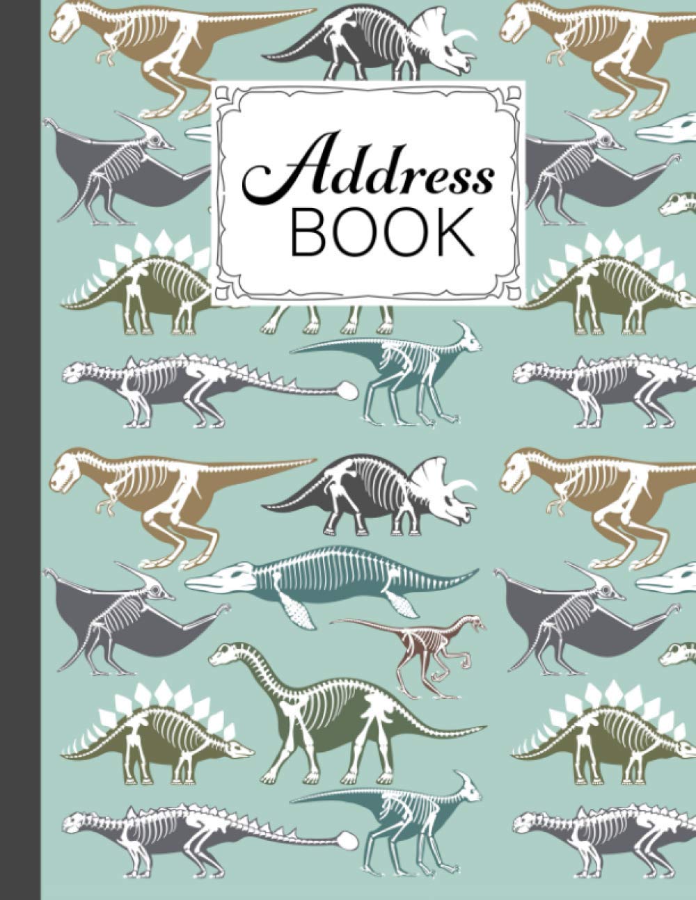 Address Book: dinosaur Cover Address Book for Keeping Track of Addresses, Email, Mobile, Work & Home Phone Numbers, Birthdays, Note, 120 Pages, Size 8.5" x 11"