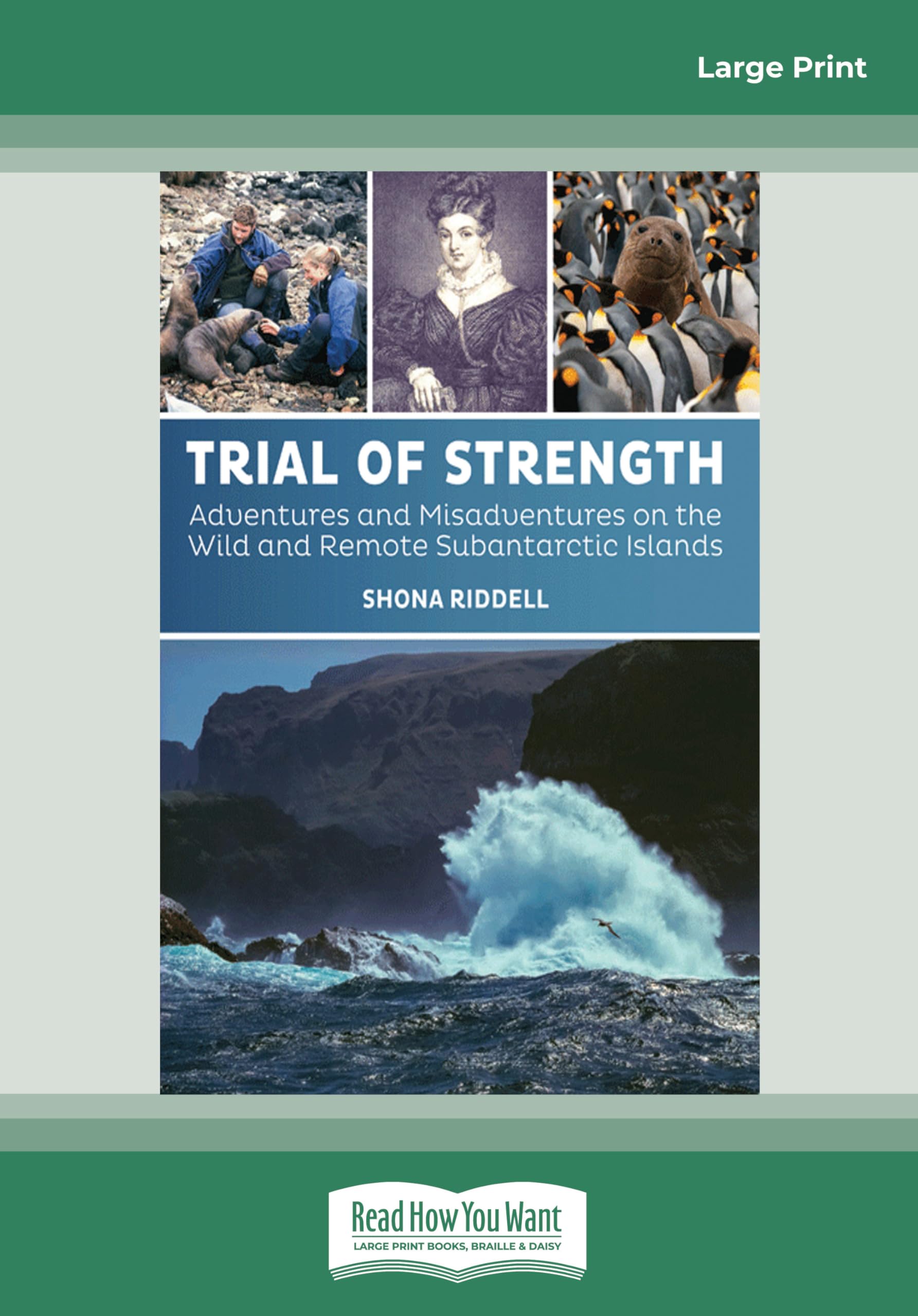 Trial of Strength: Adventures and Misadventures on the Wild and Remote Subantarctic Islands