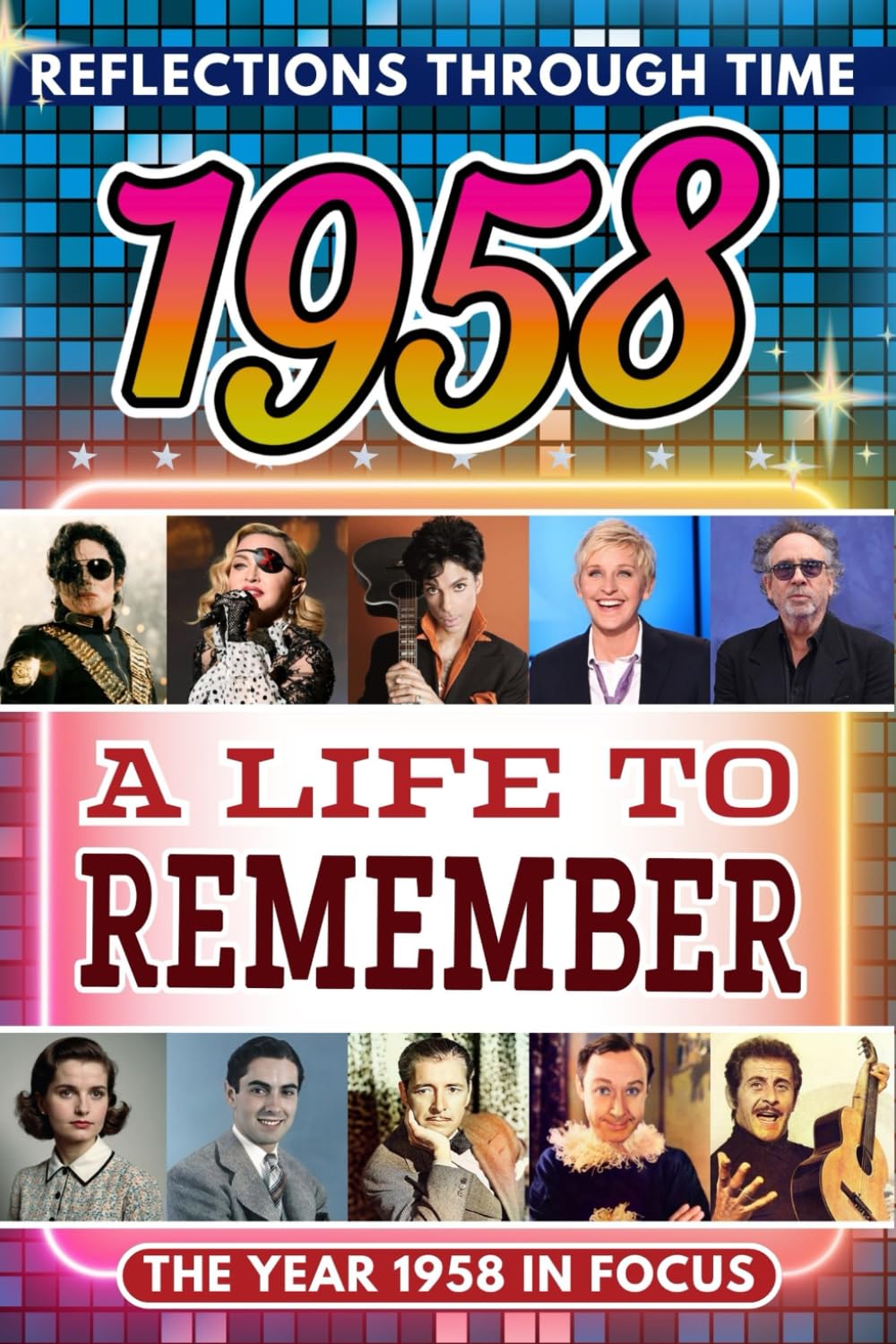 1958 in Focus: A Life to Remember - The Year You Were Born Book: A nostalgic gift packed with trivia, brain games, and events to celebrate birthdays, milestones, and memories