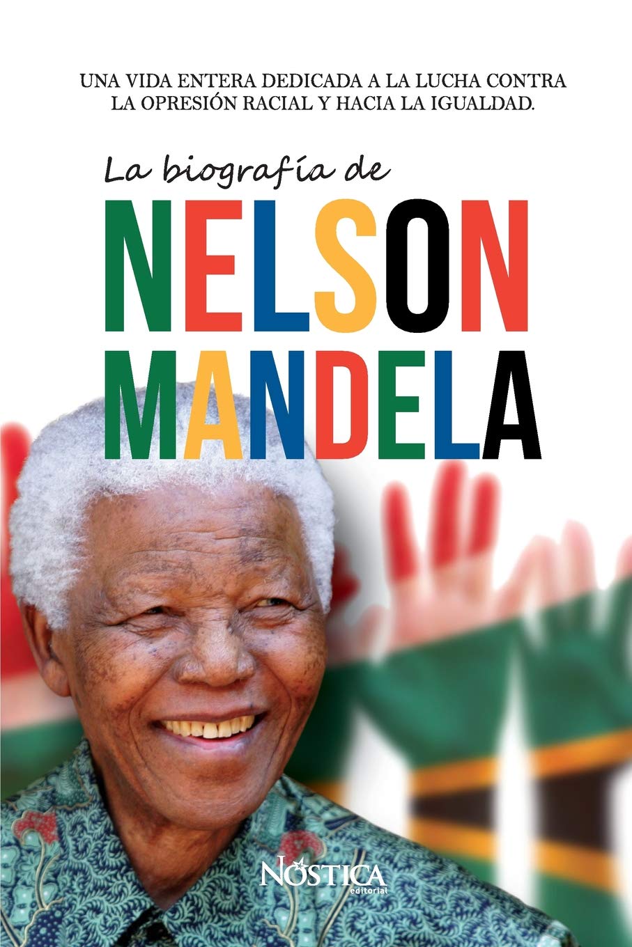 Buy La biografía de Nelson Mandela Una vida entera dedicada a la lucha contra la opresión Buy La biografía de Nelson Mandela Una vida entera dedicada a la lucha contra la opresión