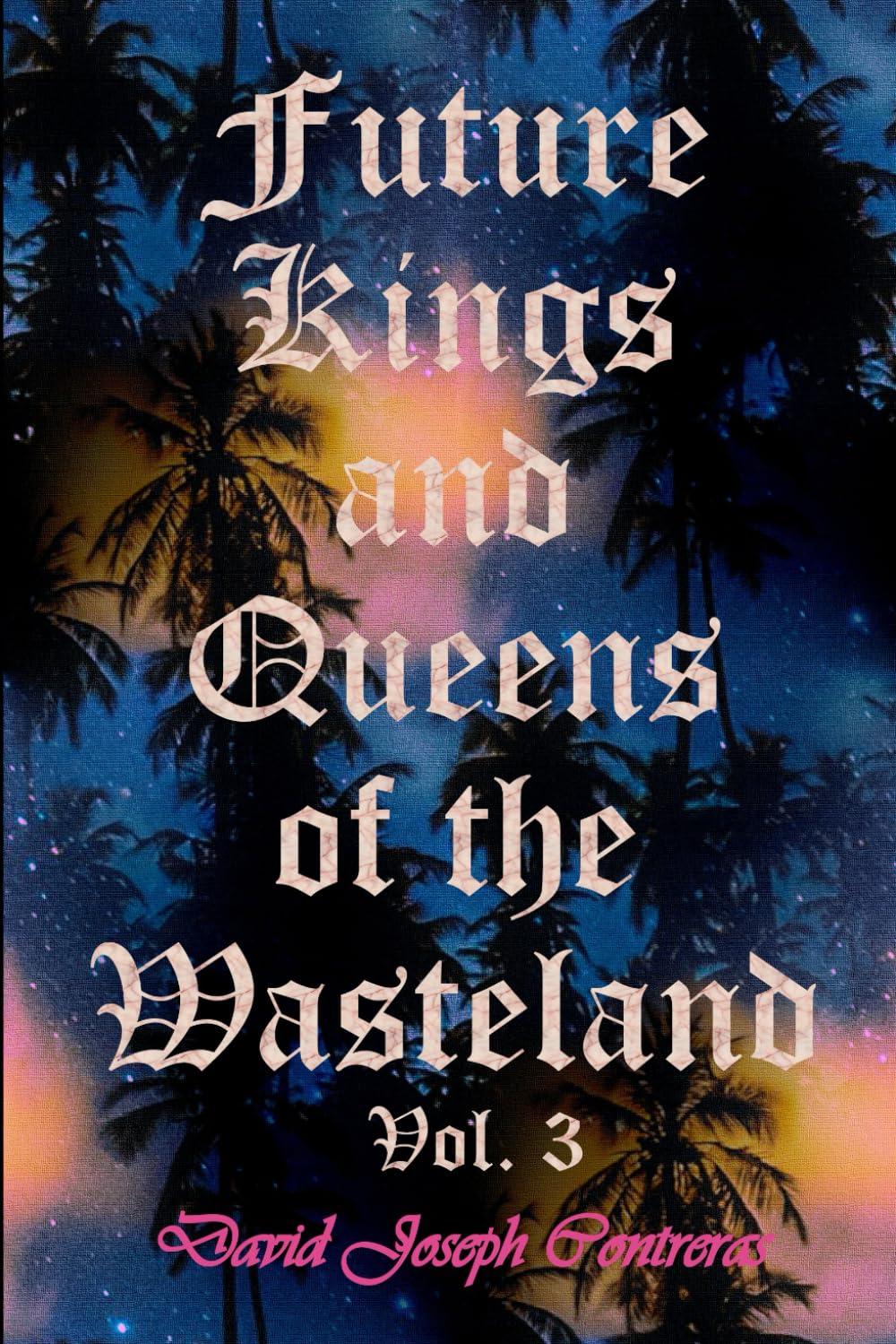 Future Kings and Queens of the Wasteland: Volume 3