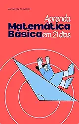Aprenda Matemática Básica em 21 Dias: Teoria e Exercícios Resolvidos