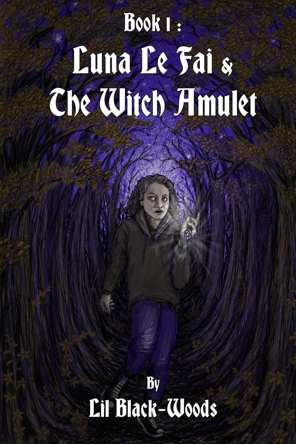 Book 1: Luna Le Fai & The Witch Amulet (The Chronicles of Luna Le Fai)