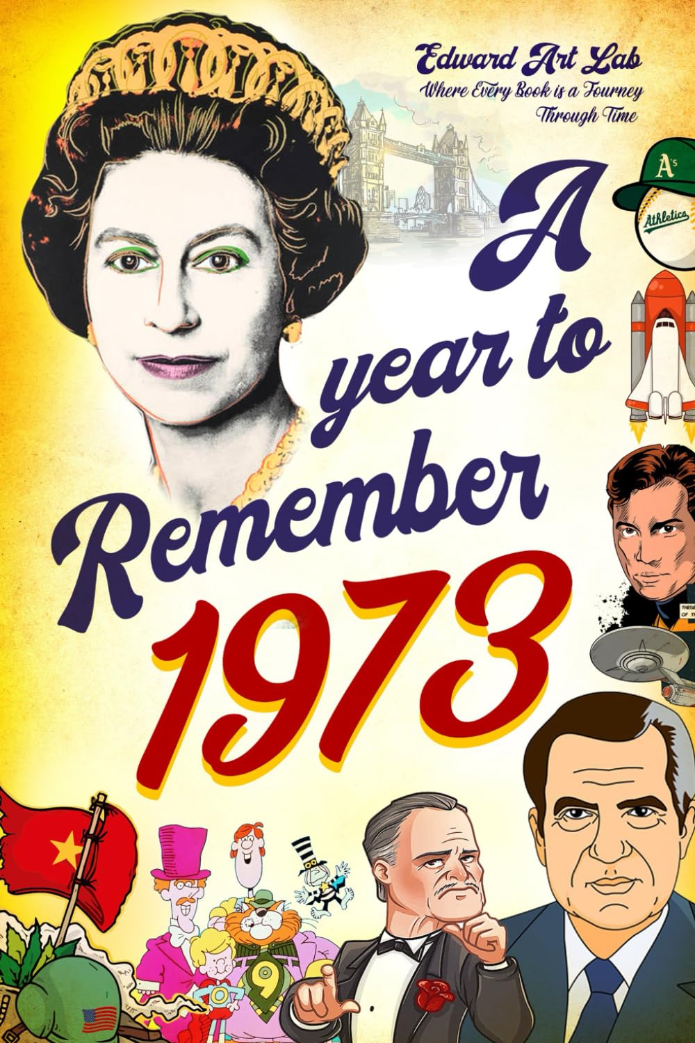 A Year to Remember 1973 Book: The Perfect Gift For Those Born or Married in 1973, Time to Travelling Memorial Book, All Important Historical Facts, ... Special Day | To Dad, Mom, Grandparent.