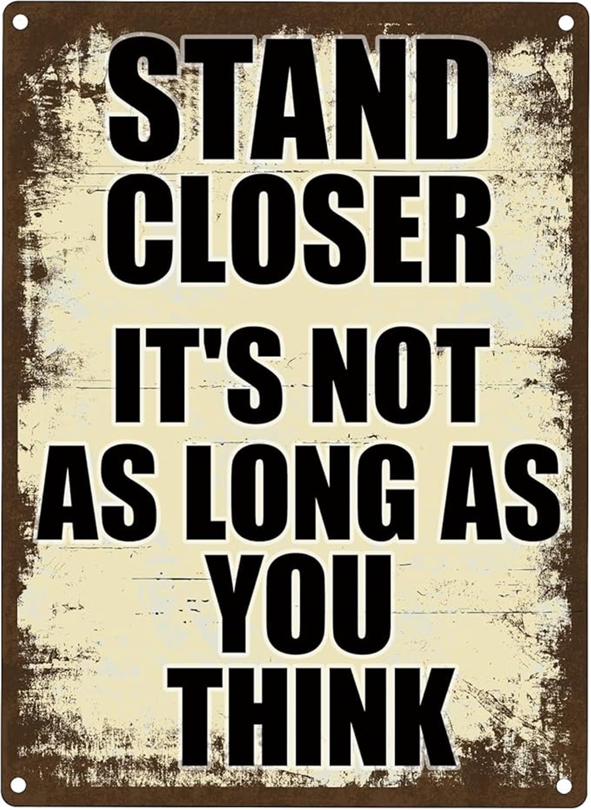 ZDVHOMCB Bathroom Humor Sign Stand Closer Its Not as Long You Think Vintage Tin Sign For Restroom Bar Man Cave 8 X 12 in