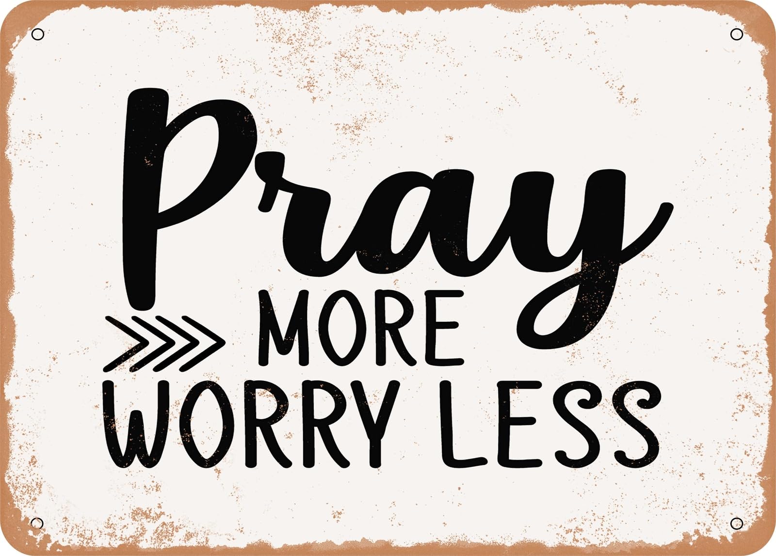 Miaomansenstore Metal Sign - Pray More Worry Less - 6 - Vintage Look Sign Home Decor