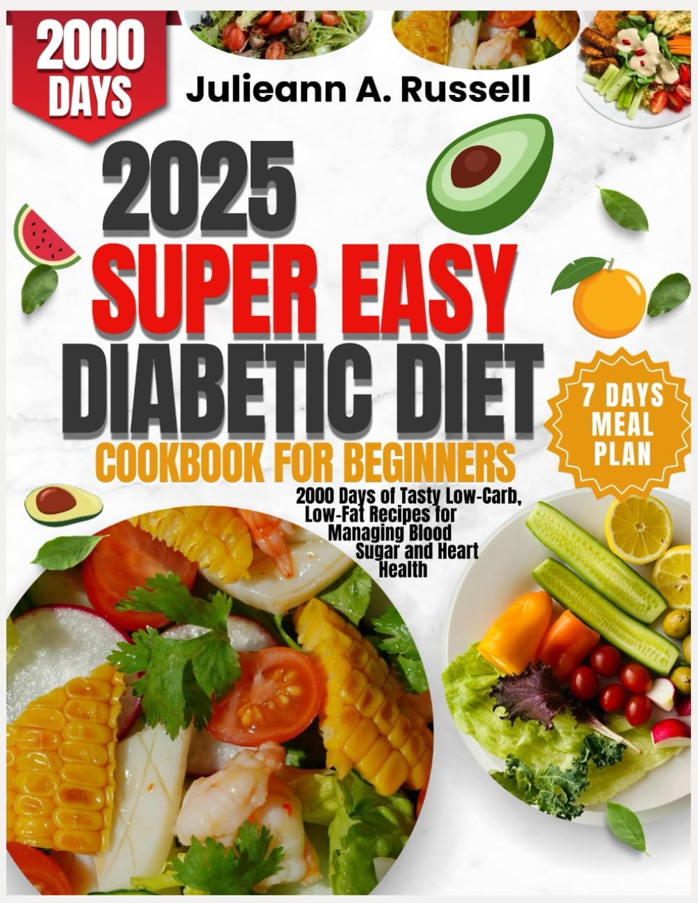 2025 Super Easy Diabetic Diet Cookbook for Beginners: 2000 Days of Tasty Low-Carb, Low-Fat Recipes for Managing Blood Sugar and Heart Health