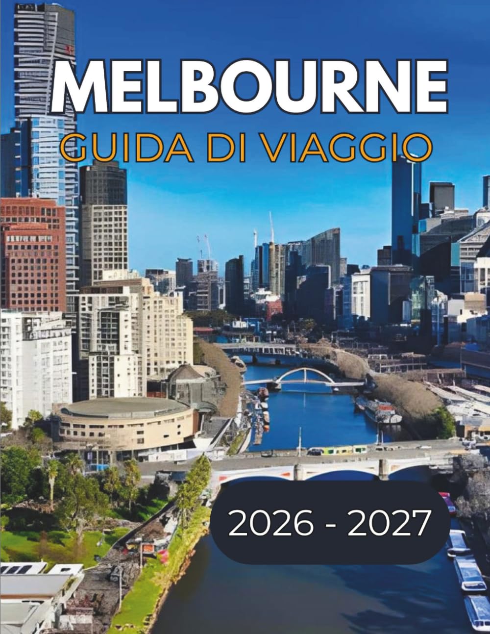 MELBOURNE GUIDA DI VIAGGIO 2026-2027