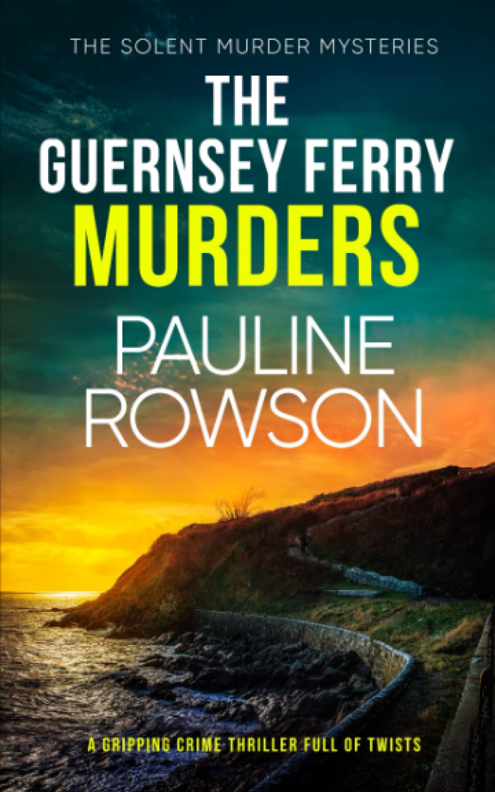 THE GUERNSEY FERRY MURDERS a gripping crime thriller full of twists (Solent Murder Mystery)