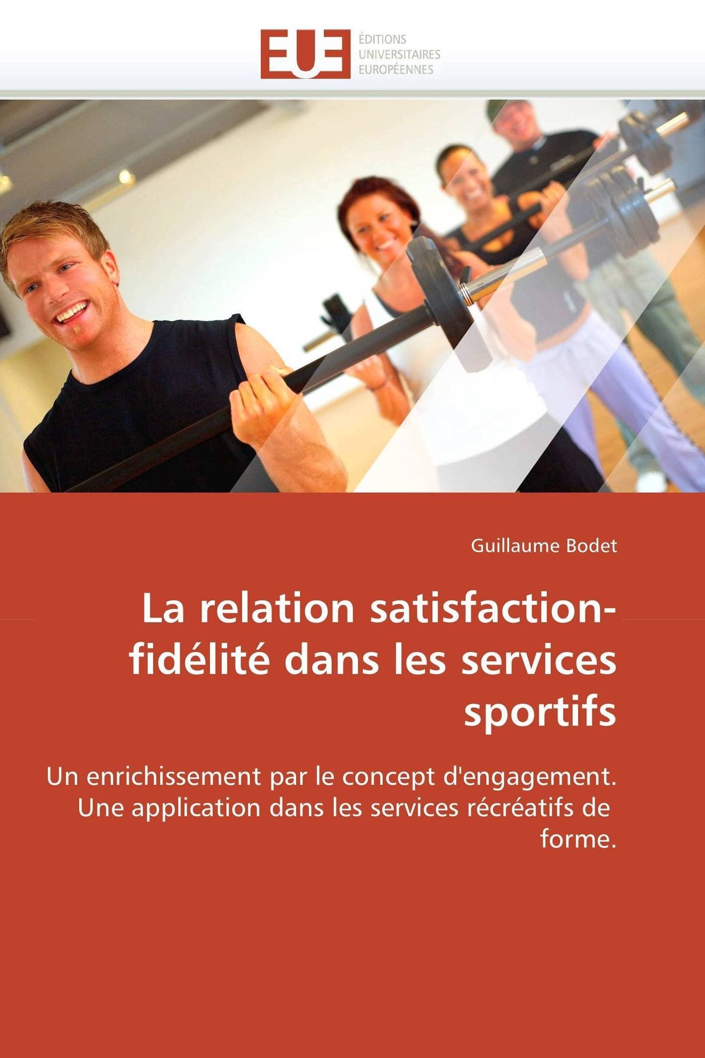 La relation satisfaction-fidélité dans les services sportifs: Un enrichissement par le concept d'engagement. Une application dans les services récréatifs de forme.