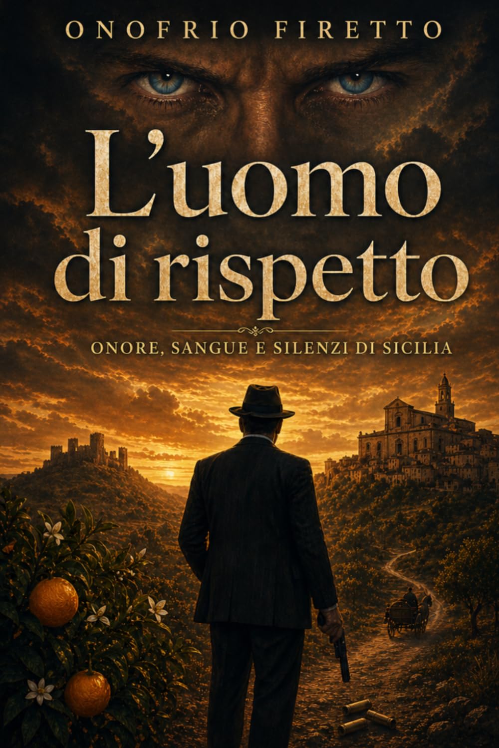 L’uomo di rispetto: Onore, sangue e silenzi di Sicilia