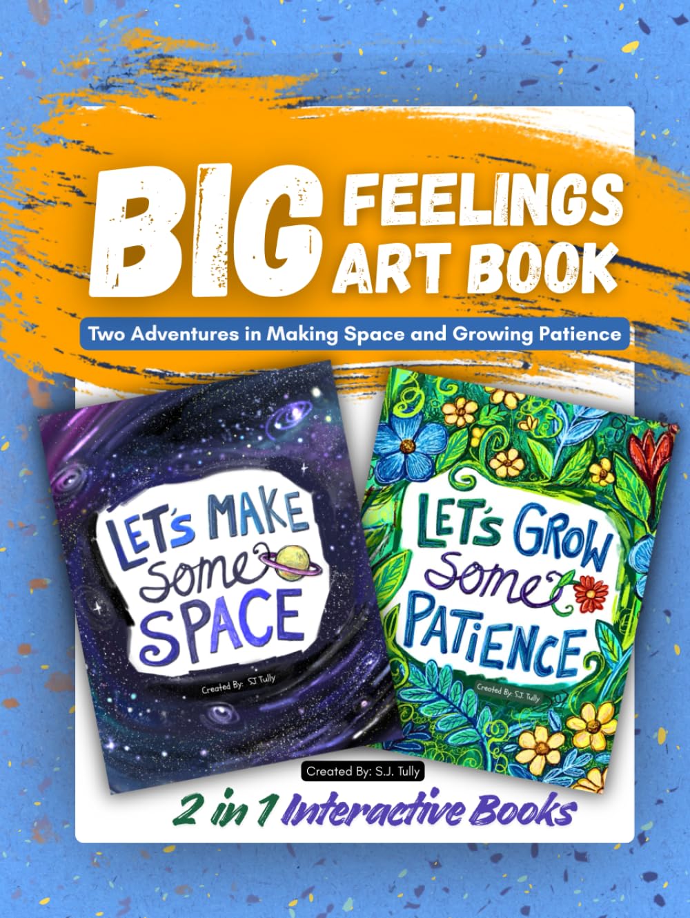 Big Feelings Art Book: Two Adventures in Making Space and Growing Patience: A Hands-On Interactive Storybook for Emotional Regulation and Creative Calm