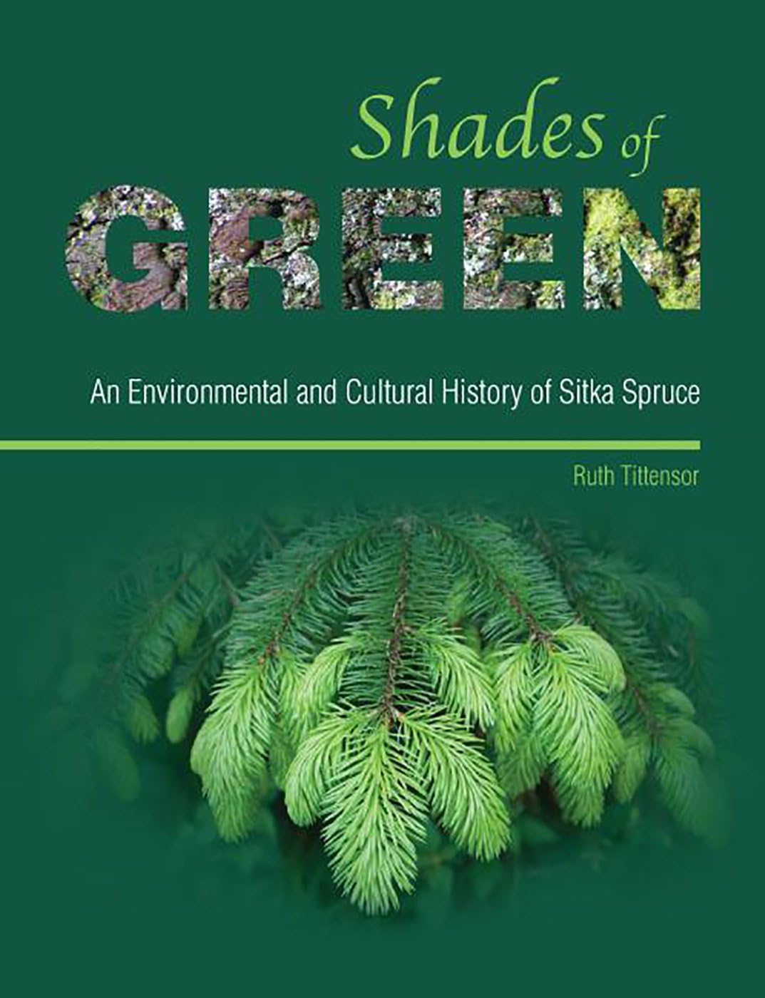 Shades of Green: An Environmental and Cultural History of Sitka Spruce