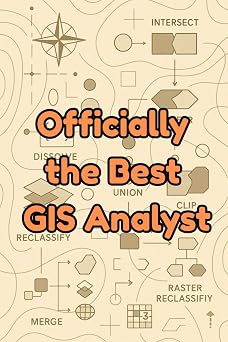 GIS 2026 Planer & Notebook - "Officially the Best GIS Analyst" | 69 in, 120 Pages A practical planner and notebook for GIS professionals ... project-ready note pages with GIS tool tips.