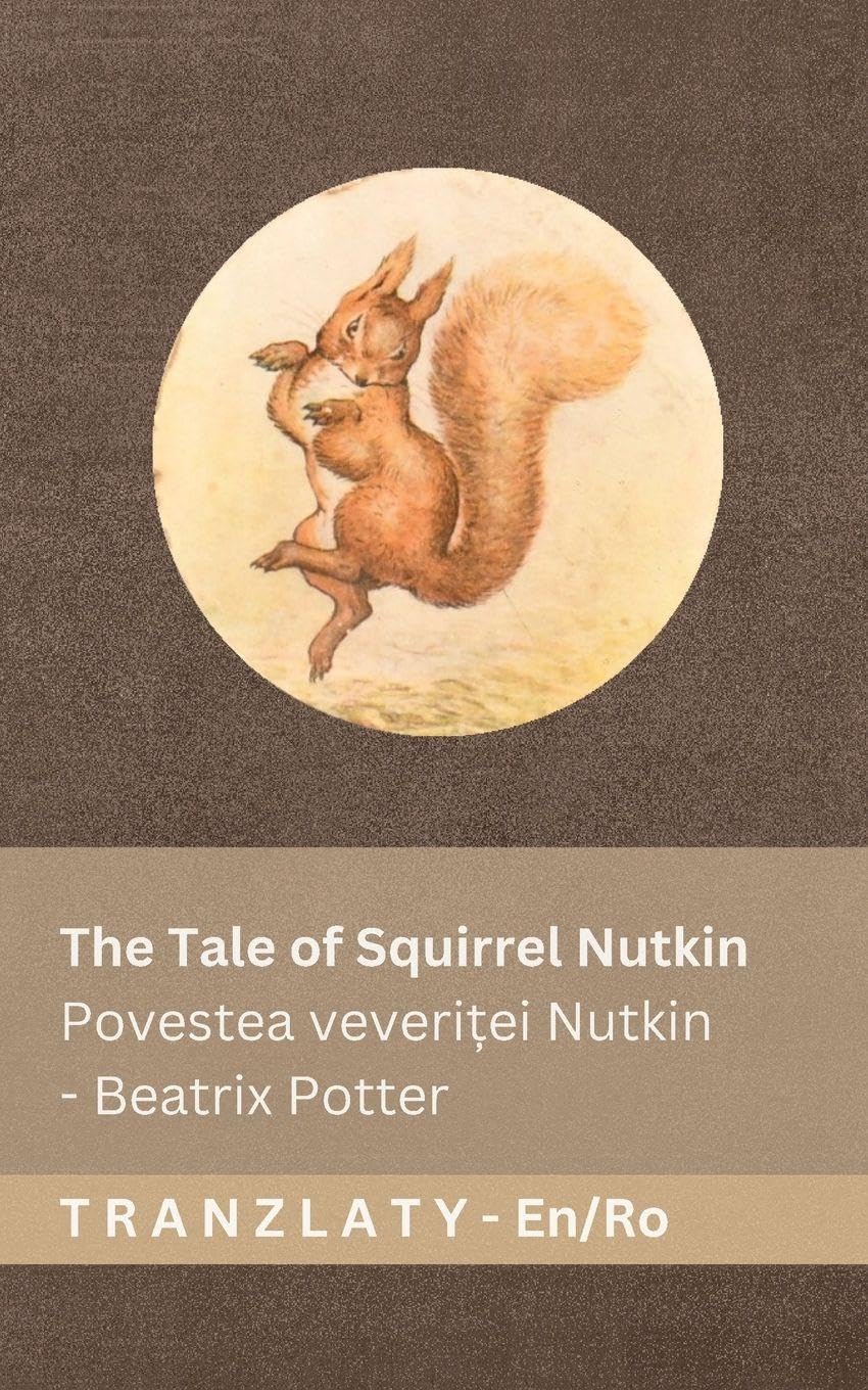 The Tale of Squirrel Nutkin / Povestea veveriței Nutkin: Tranzlaty English Română