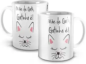 Caneca Mãe De Gato Gatinha É - Presente para o dia das Mães