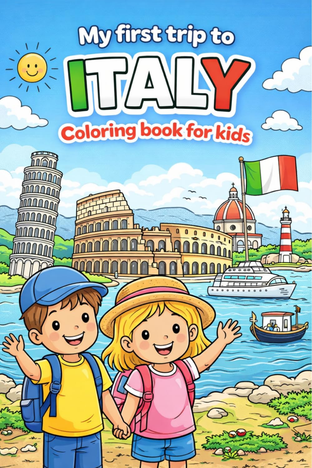 Italia da Colorare per Bambini – My First Trip to Italy: Scopri le città italiane colorando: My First Trip to Italy: Italy Coloring Book for Kids – Discover Italian Cities