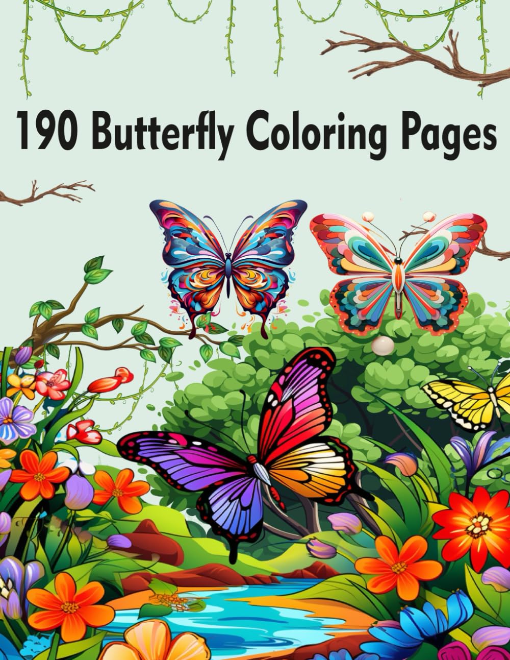 190 Butterfly Coloring Pages: Stress Relief & Mindful Art Meditation for Adults.: Featuring Beautiful Floral Patterns, Intricate Designs, and Adorable Butterflies.