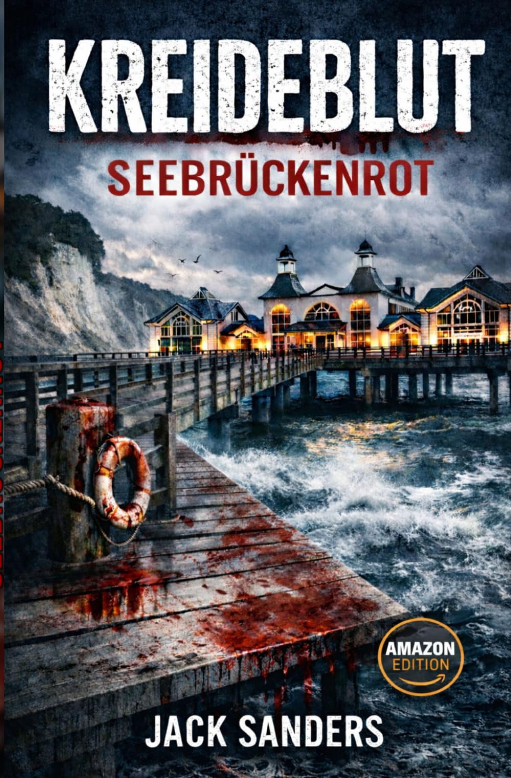 Kreideblut - Seebrückenrot - Amazon Edition: Rügen–Stralsund-Thriller (Kreideblut - Eine Stralsund-Rügen Thriller-Reihe)